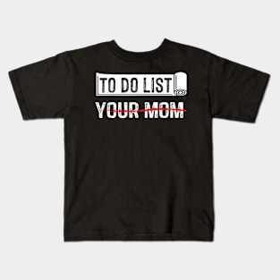 To Do List Your Mom Father Day Kids T-Shirt